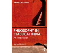 Philosophy in Classical India : An Introduction