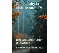 Philosophy in Nature and Life: Lessons on Balance, Change, and Awareness