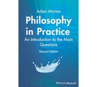 Philosophy in Practice: An Introduction to the Main Questions, 2nd Edition