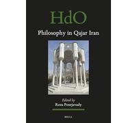 Philosophy in Qajar Iran: 127 (Handbook of Oriental Studies: Section 1; The Near and Middle East)