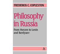 Philosophy in Russia: From Herzen to Lenin and Berdyaev