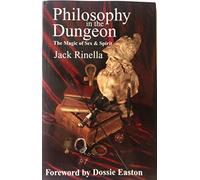 Philosophy in the Dungeon: The Magic of Sex and Spirit