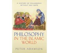 Philosophy in the Islamic World: A history of philosophy without any gaps, Volume 3