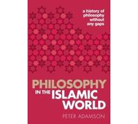 Philosophy in the Islamic World by Adamson Peter (Professor Of La