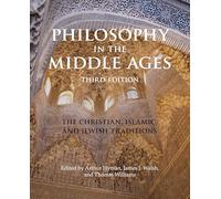 Philosophy in the Middle Ages: The Christian, Islamic, and Jewish Traditions