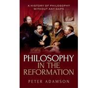 Philosophy in the Reformation: A history of philosophy without any gaps, Volume 8