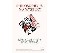 Philosophy Is No Mystery: Peasants Put Their Study to Work