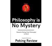 Philosophy is No Mystery: Peasants Putting Their Philosophy to Work