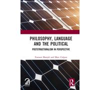 Philosophy, Language and the Political : Poststructuralism in Perspective