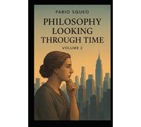 Philosophy looking through time: Volume 2