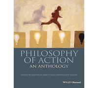 Philosophy of Action: An Anthology (Wiley Philosophy Anthologies)