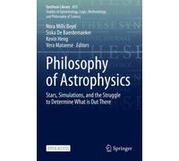 Philosophy of Astrophysics : Stars, Simulations, and the Struggle to Determine What is Out There