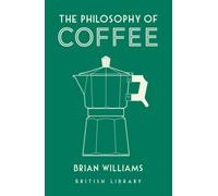 PHILOSOPHY OF COFFEE by BRIAN WILLIAMS Hardback Self Help Business