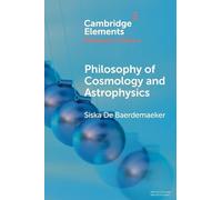 Philosophy of Cosmology and Astrophysics (Elements in the Philosophy of Physics)