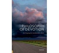 Philosophy of Devotion: The Longing for Invulnerable Ideals