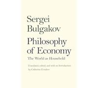 Philosophy of Economy - The World as Household (Russian Literature and Thought Series)