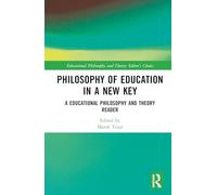 Philosophy of Education in a New Key: An Educational Philosophy and Theory Reader (Educational Philosophy and Theory: Editor’s Choice)