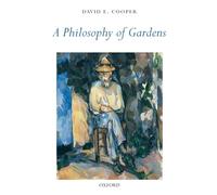 A Philosophy of Gardens