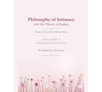 Philosophy of Intimacy and the Theory of Justice Studies in Generative Relational Being: Relational Being, the Subject, and the Word (1)