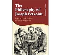 Philosophy of Joseph Petzoldt, The: From Mach's Positivism to Einstein's Relativity