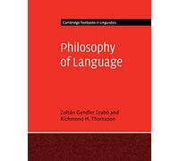 Philosophy of Language by Szabo & Zoltan Gendler Yale University & ConnecticutThomason & Richmond H.