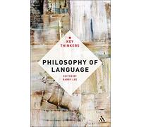 Philosophy of Language The Key Thinkers