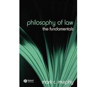 Philosophy of Law the Foundamentals: The Fundamentals: 4 (Fundamentals of Philosophy)