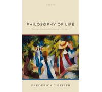 Philosophy of Life – German Lebensphilosophie 1870–1920