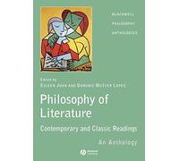 Philosophy of Literature: Contemporary and Classic Readings - An Anthology: 22 (Blackwell Philosophy Anthologies)
