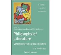 Philosophy of Literature: Contemporary and Classic Readings - An Anthology: 22 (Blackwell Philosophy Anthologies)