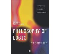 Philosophy of Logic: An Anthology: 14 (Wiley Philosophy Anthologies)