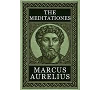 Philosophy of Marcus Aurelius - MEDITATIONS: Complete Edition with Focus Notes, Concept Maps, and Illustrations - A Guide to Stoic Classic