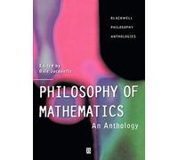 Philosophy of Mathematics Anthology P: An Anthology: 15 (Blackwell Philosophy Anthologies)