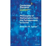 Philosophy of Mathematics from the Pythagoreans to Euclid (Elements in the Philosophy of Mathematics)