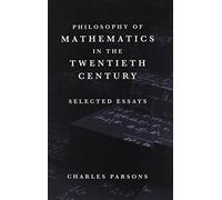 Philosophy of Mathematics in the Twentieth Century: Selected Essays