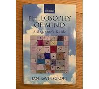 Philosophy of Mind: A Beginner's Guide