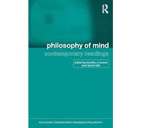 Philosophy of Mind: Contemporary Readings (Routledge Contemporary Readings in Philosophy)