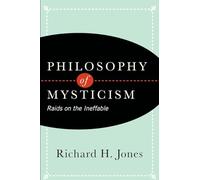 Philosophy of Mysticism: Raids on the Ineffable