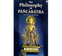 Philosophy of Pancaratra : An Advaitic Approach
