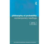 Philosophy of Probability – Contemporary Readings – Routledge Contemporary Readings in Philosophy