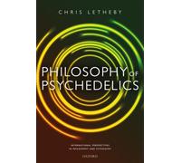 Philosophy of Psychedelics (International Perspectives in Philosophy and Psychiatry)