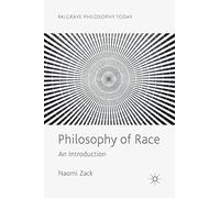 Philosophy of Race: An Introduction (Palgrave Philosophy Today)