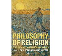 Philosophy of Religion: Classic and Contemporary Issues
