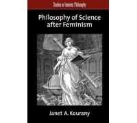 Philosophy of Science after Feminism (Studies in Feminist Philosophy)