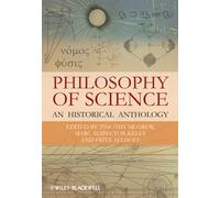 Philosophy of Science : An Historical Anthology