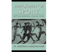 Philosophy of Sport: Critical Readings, Crucial Issues