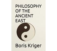 PHILOSOPHY OF THE ANCIENT EAST (Philosophical Questions)