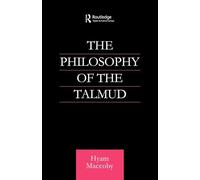 Philosophy of the Talmud (Routledge Jewish Studies Series)