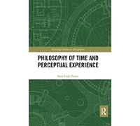 Philosophy of Time and Perceptual Experience (Routledge Studies in Metaphysics)