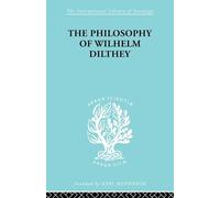 Philosophy of Wilhelm Dilthey (International Library of Sociology)